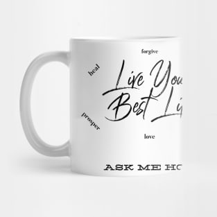 Live Your Best Life Ask Me How Mug